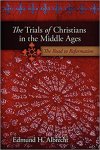 Edmund Albrecht - The Trials of Christians in the Middle Ages