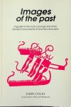 Coles, John - Images of he past. A guide to the rock carvings and other ancient monuments of Northern Bohuslän