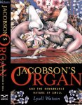 Watson, Lyall. - Jacob's Organ: And the remarkable nature of smell.