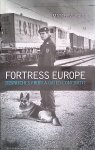 Carr, Matthew - Fortress Europe. Dispatches from a Gated Continent