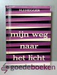 Hegger, H.J. - Mijn weg naar het licht