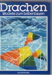  - Drachen. Modelle zum Selberbauen