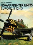 René J. Francillon 242434 - Aircam/ Airwar 8: USAAF Fighter Units Europe 1942-45