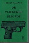Wallace, Edgar - De vliegende brigade