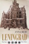 Anna Reid - Leningrad: The Epic Siege of World War II, 1941-1944