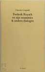 Giacomo Leopardi - Frederik Ruysch en zijn mummies & andere dialogen Uit het Italiaans vertaald door Tine Riegen & Anna Maria Domburg