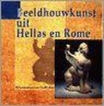 R. Halbertsma - Beeldhouwkunst uit Hellas en Rome / Rijksmuseum van Oudheden