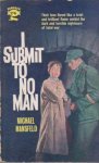 Mansfeld, Michael - I Submit to no Man