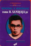 Hadiwikarta, J.pr - Mengenal dan Mengenang rama R. Sandjaja pr: Aneka kenangan dan kesaksian