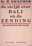 Kraemer, Dr. H. - De strijd over Bali en de zending: een studie en een appèl