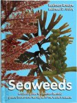 Wolfram Braune - Seaweeds A colour guide to common benthic green, brown and red algae of the world's oceans