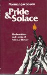 Jacobson, Norman - Pride & Solace - The Functions and Limits of Political Theory
