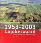 LAAT, LYANNE DE - Lopikerwaard 1953 - 2003. landinrichting voor boer en burger