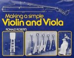 Roberts, Ronald. - Making a simple violin and viola.
