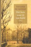 Rosnay, Tatiana de - Het huis waar jij van hield
