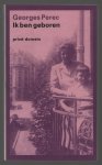 Georges Perec - Ik ben geboren