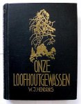 Hendriks W.J. - Onze Loofhoutgewassen
