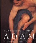 Lucie-Smith, Edward - Adam. Het mannelijk naakt in de kunst.