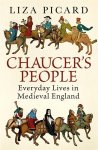  - Picard, L: Chaucer's People Everyday Lives in Medieval England
