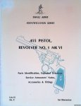 Skennerton, Ian - .455 Pistol, Revolver No. 1 MK VI: Parts Identification, Exploded Drawings, Service Armourers' Notes, Accessories & Fittings