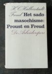 HALBERSTADT-FREUD, H.C. - Het sadomasochisme: Proust en Freud.