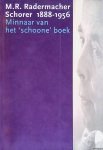 Boer, Tanja de - en anderen - M.R. Radermacher Schorer 1888-1956. Minnaar van het 'schoone' boek
