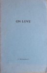 Krishnamurti, J. - ON LOVE