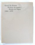 KEYSER, RAOUL DE - Werken Op Papier - Works on Paper 1964-1979
