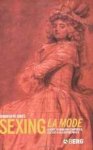 Jones, Jennifer M. - Sexing La Mode: Gender, Fashion and Commercial Culture in Old Regime France.