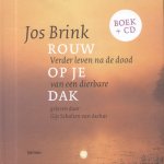 Brink, Jos - Rouw op je dak (Verder leven na de dood van een dierbare) + 2 CD's.