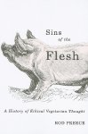 Rod Preece 269387 - Sins of the Flesh A History of Ethical Vegetarian Thought