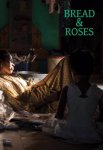  - Bread & Roses