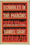 GRAY, Daniel - Scribbles in the Margins. 50 Eternal Delights of Books.