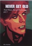 Wim Hendrikse - Never get Old  David Bowie: Man of Ch-ch-changes, part 1