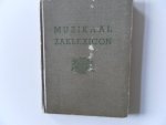 Gilbert, Will G. - Muzikaal zaklexicon. Een vraagbaak voor de muziekbeoefenaar en concertbezoeker