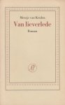 Keulen  (Pseudoniem van Francina van der Steen - Den Haag, 10 juni 1946), Mensje van - Van lieverlede - Roman