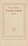 Keulen  (Pseudoniem van Francina van der Steen - Den Haag, 10 juni 1946), Mensje van - Van lieverlede - Roman