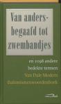 Boon, T. den - Van Dale Modern Eufemismenwoordenboek / van andersbegaafd tot zwembandjes  en 1098 andere bedekte termen