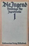 NN - Die Jugend. Vorträge für Jugendvereine herausgegeben vom Volkverein für das katholische Deutschland. 3 Hefte.