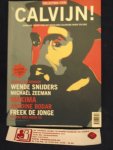 Schenk,, Steven, Beppie de Rooy, Marije van Beek, e.a. - CALVIJN! / eenmalige glossy over het Nederlands calvinisme heden ten dage