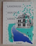 Boelen, Ed - Landhuis aan de Liesel [ isbn 908018912x ]