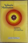 Frawley, David - VEDANTIC MEDITATION. Lighting the Flame of Awareness.