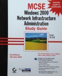 Robichaux, Paul & James Chellis - MCSE STUDY GUIDE WINDOWS 2000 NETWORK INFRASTRUCTURE ADMINISTRATION