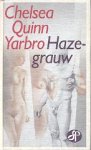 Chelsea Quinn Yarbro - Hazegrauw