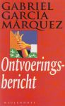 Marquez, Gabriel Garcia - Ontvoeringsbericht. Vert. Arie van de Wal