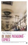 Paul Theroux - De oude Patagonië-Express