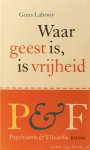 LABOOY, G. - Waar geest is, is vrijheid. Filosofie  van de psychiatrie voorbij Descartes.