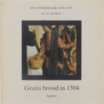 Ad van der Blom - Gratis brood in 1504