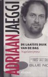 Jaeggi, Adriaan - De laatste Duik van de Dag. Nagelaten proza