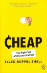 Ruppel Shell, Ellen - Cheap / The high cost of discount culture